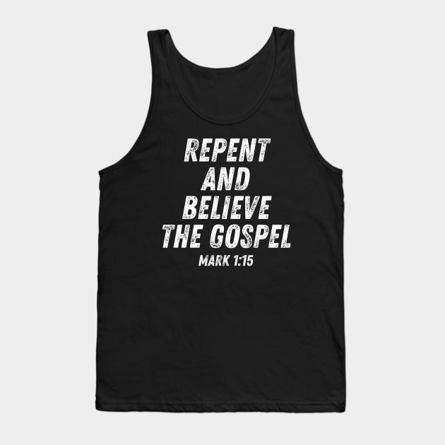 Repent and Believe the Gospel Mark 1:15 Bible Verse Tank Top by Art-Jiyuu